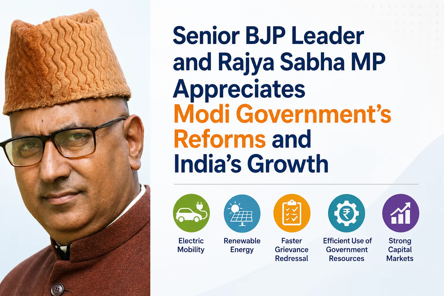 Senior BJP Leader and Rajya Sabha MP Appreciates Modi Government’s Reforms and India’s Growth